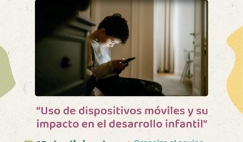 SE REALIZAR UNA CHARLA ABIERTA SOBRE EL USO DE DISPOSITIVOS MVILES Y SU IMPACTO EN EL DESARROLLO INFANTIL